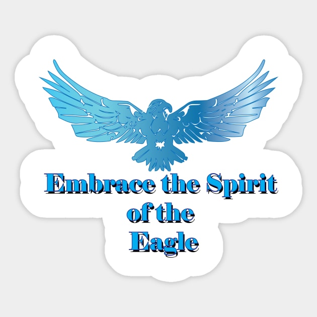 Embrace the Spirit of the Eagle Sticker by Artist Adventure